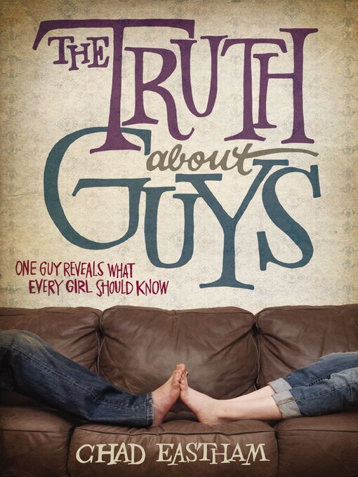 Title details for The Truth About Guys by Chad Eastham - Available